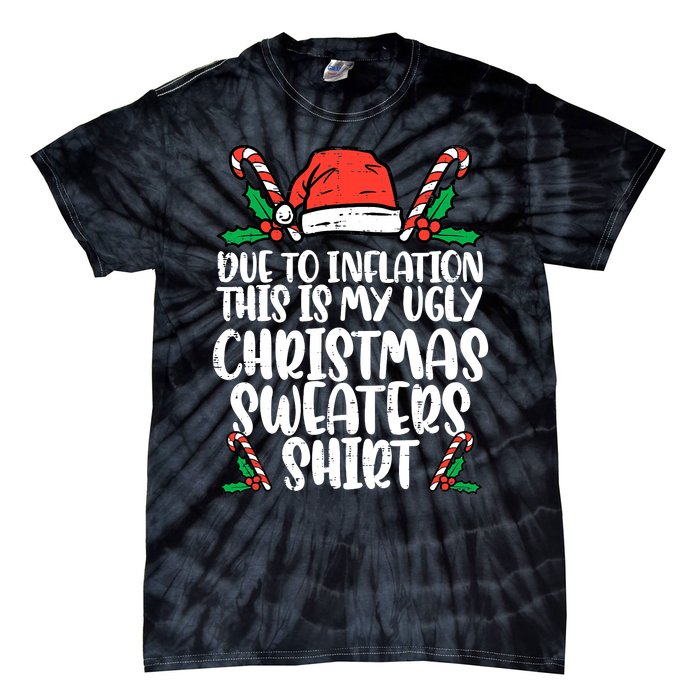 Due To Inflation Funny Christmas Sweater Xmas  Tie-Dye T-Shirt