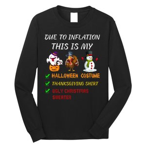 Due To Inflation This Is My Halloween Thanksgiving Christmas Long Sleeve Shirt