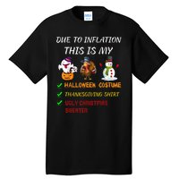 Due To Inflation This Is My Halloween Thanksgiving Christmas Tall T-Shirt