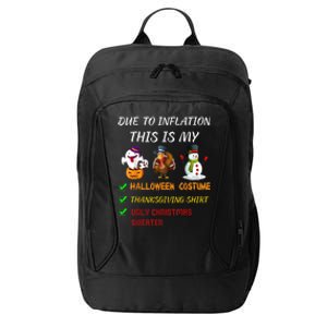 Due To Inflation This Is My Halloween Thanksgiving Christmas City Backpack