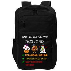 Due To Inflation This Is My Halloween Thanksgiving Christmas Impact Tech Backpack