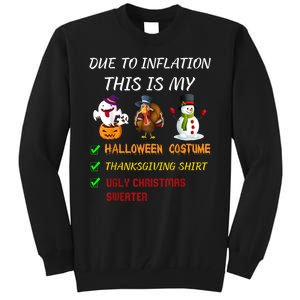 Due To Inflation This Is My Halloween Thanksgiving Christmas Tall Sweatshirt