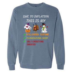 Due To Inflation This Is My Halloween Thanksgiving Christmas Garment-Dyed Sweatshirt