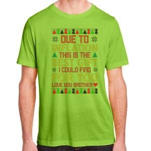 Due To Inflation This Is The Best Gift Love You Brother Ugly Christmas Adult ChromaSoft Performance T-Shirt