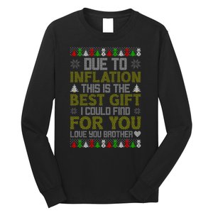 Due To Inflation This Is The Best Gift Love You Brother Ugly Christmas Long Sleeve Shirt