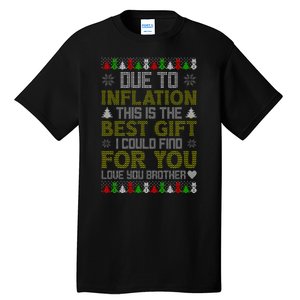 Due To Inflation This Is The Best Gift Love You Brother Ugly Christmas Tall T-Shirt