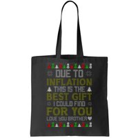 Due To Inflation This Is The Best Gift Love You Brother Ugly Christmas Tote Bag