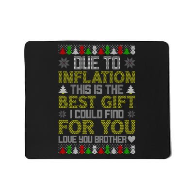 Due To Inflation This Is The Best Gift Love You Brother Ugly Christmas Mousepad