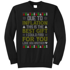 Due To Inflation This Is The Best Gift Love You Brother Ugly Christmas Tall Sweatshirt