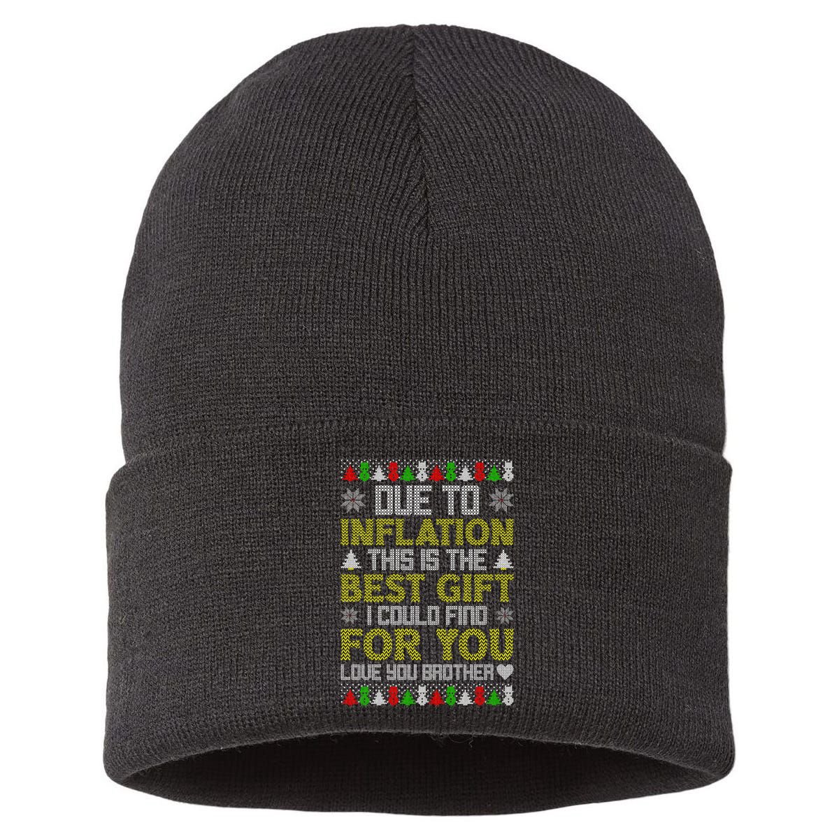 Due To Inflation This Is The Best Gift Love You Brother Ugly Christmas Sustainable Knit Beanie