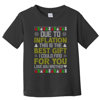 Due To Inflation This Is The Best Gift Love You Brother Ugly Christmas Toddler T-Shirt