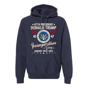 Donald Trump Inauguration Day 2025 47th Premium Hoodie