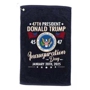 Donald Trump Inauguration Day 2025 47th Platinum Collection Golf Towel