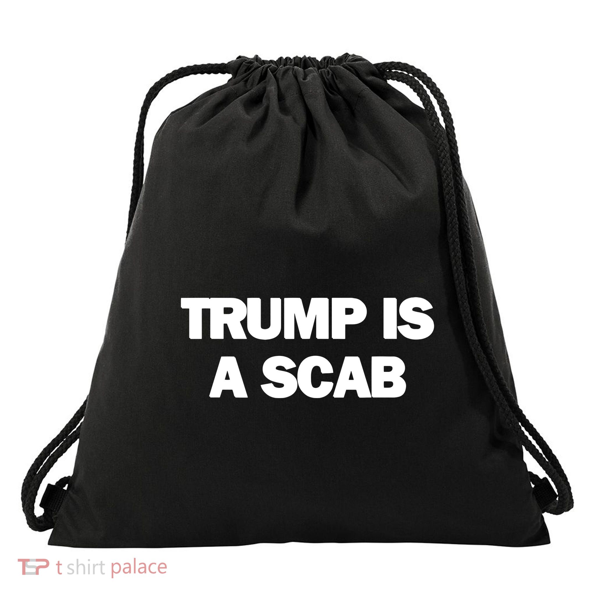 Donald Trump Is A Scab Drawstring Bag