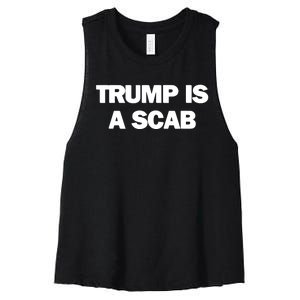 Donald Trump Is A Scab Women's Racerback Cropped Tank