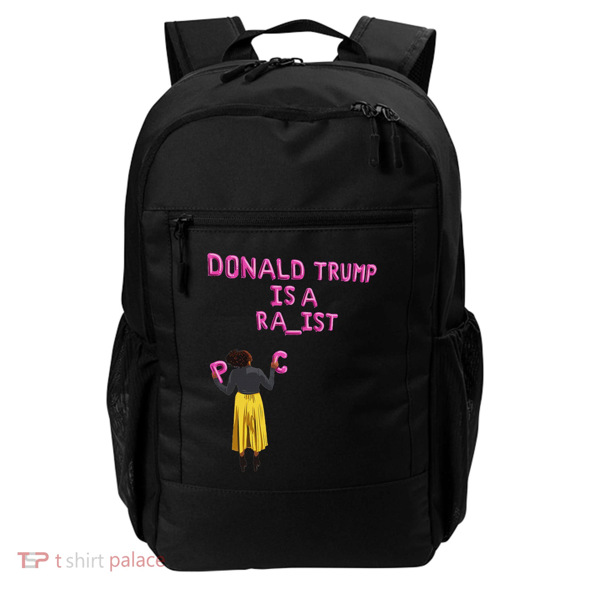 Donald Trump Is A... Ra_ist Daily Commute Backpack