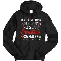 Due To Inflation This Is My Ugly Christmas Sweaters  Tie Dye Hoodie