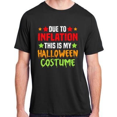 Due To Inflation This Is My Halloween Costume Adult ChromaSoft Performance T-Shirt