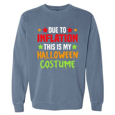 Due To Inflation This Is My Halloween Costume Garment-Dyed Sweatshirt