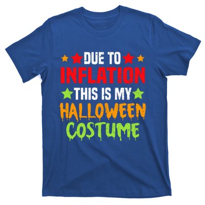 Due To Inflation This Is My Halloween Costume T-Shirt