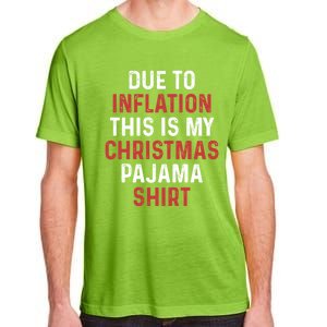 Due To Inflation This Is My Christmas Pajama Gift Adult ChromaSoft Performance T-Shirt