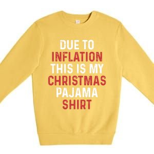 Due To Inflation This Is My Christmas Pajama Gift Premium Crewneck Sweatshirt