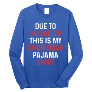 Due To Inflation This Is My Christmas Pajama Gift Long Sleeve Shirt