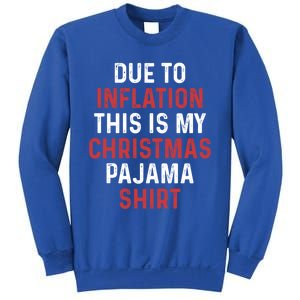 Due To Inflation This Is My Christmas Pajama Gift Sweatshirt