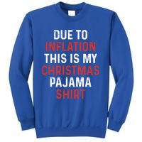 Due To Inflation This Is My Christmas Pajama Gift Sweatshirt