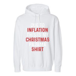 Due To Inflation This Is My Christmas Pajama Gift Garment-Dyed Fleece Hoodie