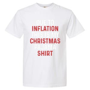 Due To Inflation This Is My Christmas Pajama Gift Garment-Dyed Heavyweight T-Shirt