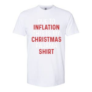 Due To Inflation This Is My Christmas Pajama Gift Softstyle CVC T-Shirt