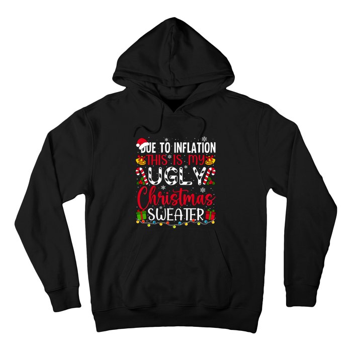 Due To Inflation Ugly Christmas Sweater Funny Xmas Holiday Hoodie