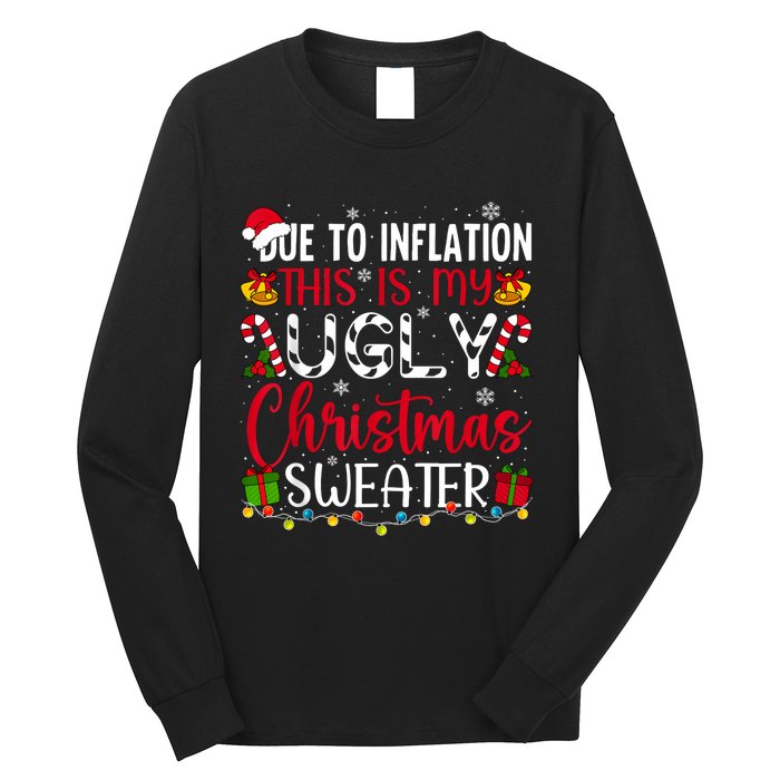 Due To Inflation Ugly Christmas Sweater Funny Xmas Holiday Long Sleeve Shirt