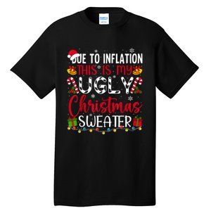 Due To Inflation Ugly Christmas Sweater Funny Xmas Holiday Tall T-Shirt