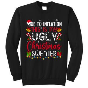 Due To Inflation Ugly Christmas Sweater Funny Xmas Holiday Tall Sweatshirt