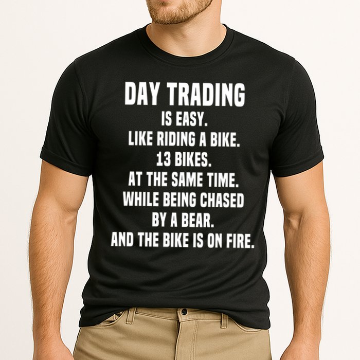 Day Trading Is Easy Funny Day Trader Stock Market Gift Performance Shirt