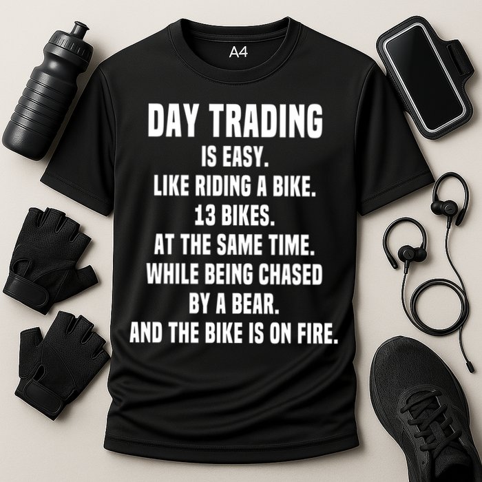 Day Trading Is Easy Funny Day Trader Stock Market Gift Performance Shirt