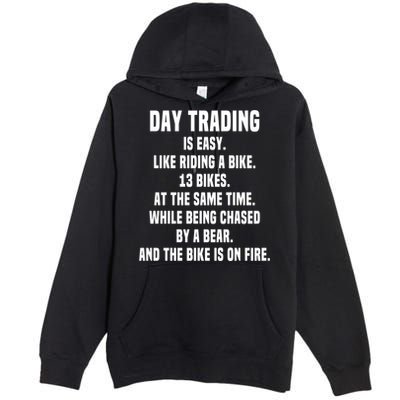 Day Trading Is Easy Funny Day Trader Stock Market Gift Premium Pullover Hoodie