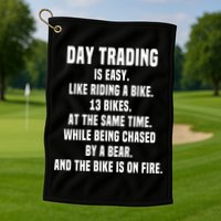 Day Trading Is Easy Funny Day Trader Stock Market Gift Golf Towel