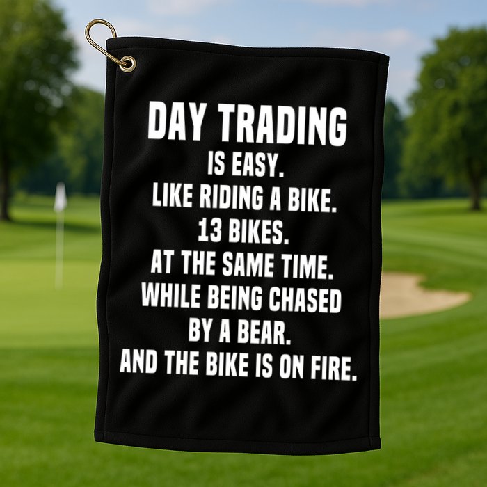 Day Trading Is Easy Funny Day Trader Stock Market Gift Golf Towel