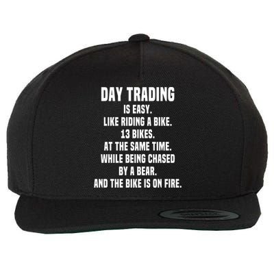 Day Trading Is Easy Funny Day Trader Stock Market Gift Wool Snapback Cap