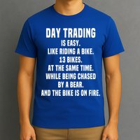 Day Trading Is Easy Funny Day Trader Stock Market Gift T-Shirt