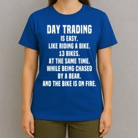Day Trading Is Easy Funny Day Trader Stock Market Gift T-Shirt