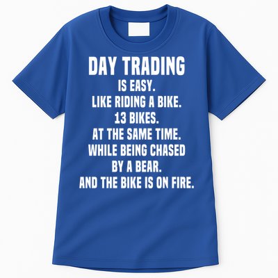 Day Trading Is Easy Funny Day Trader Stock Market Gift Tall T-Shirt
