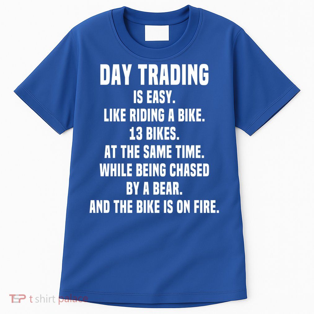 Day Trading Is Easy Funny Day Trader Stock Market Gift Tall T-Shirt