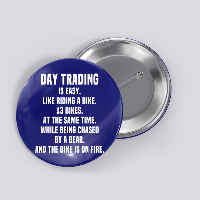 Day Trading Is Easy Funny Day Trader Stock Market Gift Button