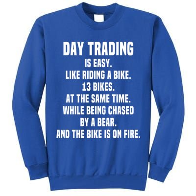 Day Trading Is Easy Funny Day Trader Stock Market Gift Tall Sweatshirt