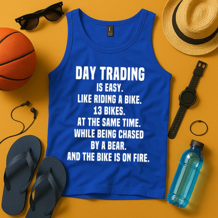 Day Trading Is Easy Funny Day Trader Stock Market Gift Tank Top