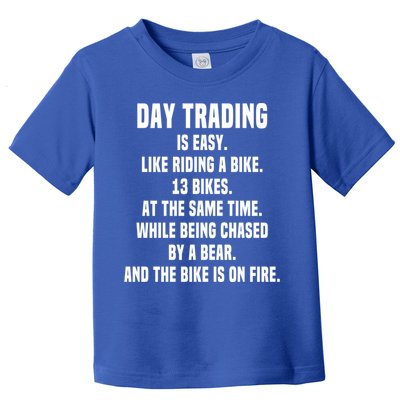 Day Trading Is Easy Funny Day Trader Stock Market Gift Toddler T-Shirt